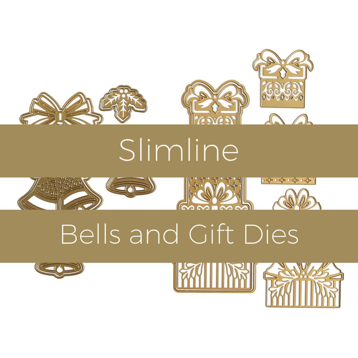 Slimline bells and gift dies.